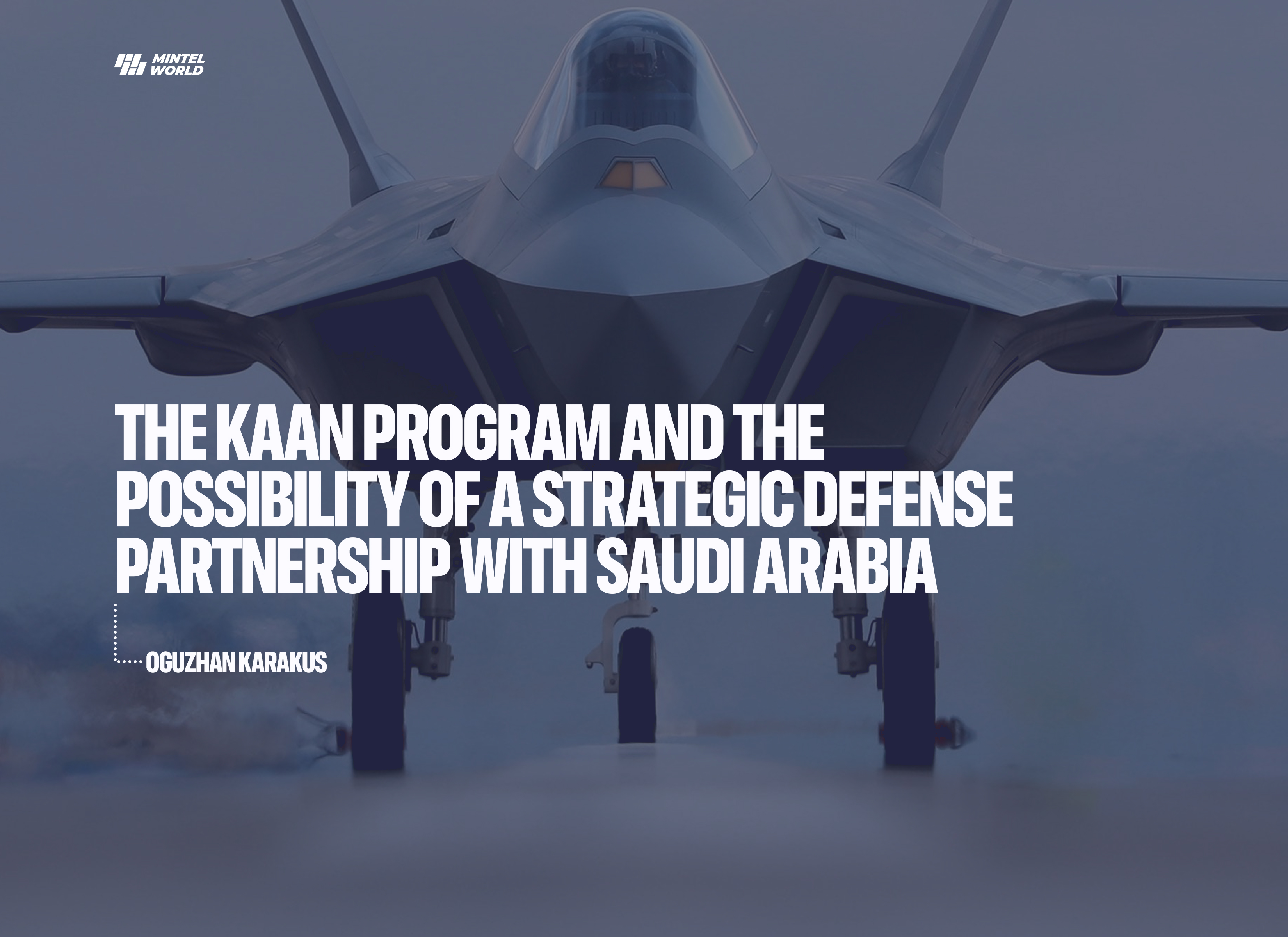 The KAAN Program and the Possibility of a Strategic Defense Partnership with Saudi Arabia